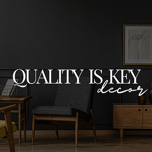 Quality is Key Decor | Refined Furnishings