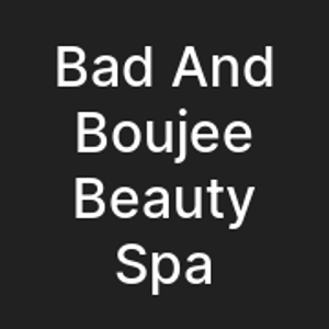 Bad and Boujee Beauty Spa